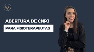 ABERTURA DE CNPJ PARA FISIOTERAPEUTAS [upl. by Ygiaf677]