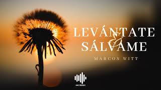 Levántate y Sálvame  Marcos Witt [upl. by Eedebez152]