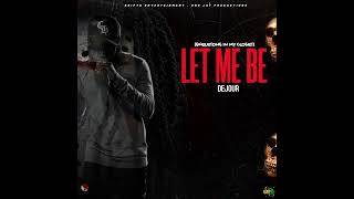 DEJOUR  LET ME BE OFFICIAL AUDIO [upl. by Theda926]