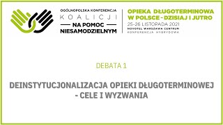 DEBATA 1 DEINSTYTUCJONALIZACJA OPIEKI DŁUGOTERMINOWEJ  CELE I WYZWANIA [upl. by Etnovad]