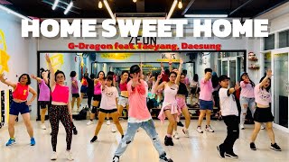 HOME SWEET HOME by GDRAGON feat TAEYANG DAESUNG  KPOP  ZUMBA  ZFUN [upl. by Gariepy]