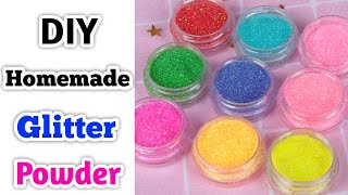 DIY  Homemade Glitter Powder Making • glitter powder making at home • 3 type of glitter powder idea [upl. by Ritch]