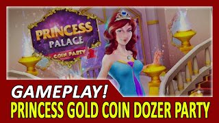 Gameplay Princess Gold Coin Dozer Party  First 10 Minutes InGame Experience [upl. by Stesha]