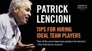 Patrick Lencionis Unconventional Way to Recruit Ideal Team Players [upl. by Ailicec]