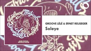 Groove Lélé amp Ernst Reijseger  Soleye [upl. by Adham]