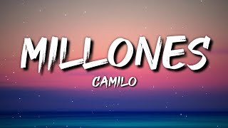 Camilo  Millones Letra  Lyrics [upl. by Ontina764]