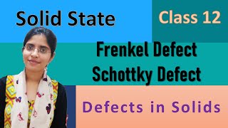 Defects in Solids3 Frenkel Defect Schottky Defect  Class 12 CBSE ICSE Solid States  AIIMS [upl. by Eanaj]