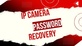 IP Camera Password RecoveryXM Camera [upl. by Eldwen224]