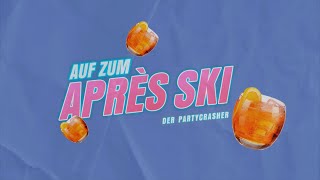 Der Partycrasher  Auf zum Après Ski official lyric video [upl. by Ecnaralc]