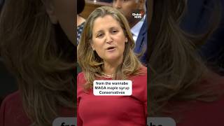 Freeland says “wannabe MAGA maple syrup Conservatives” dont scare her cdnpoli [upl. by Brita]