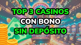 🥇 3 Mejores CASINOS ONLINE con BONO SIN DEPÓSITO 2024 [upl. by Lynnette]