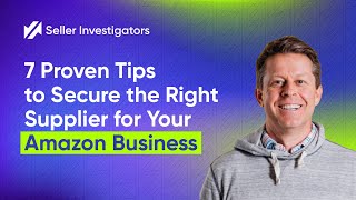 7 Proven Tips To Secure The Right Supplier For Your Amazon Business [upl. by Felton]