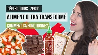 Défi 30 jours zéro aliment ultratransformé  Cest quoi  TRANSFORMATION amp PERTE DE NUTRIMENTS [upl. by Mackay]