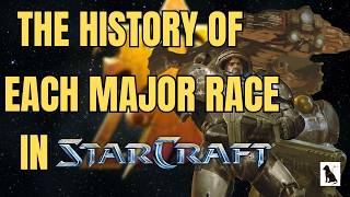 StarCraft Lore The History Of Each Race [upl. by Placidia]