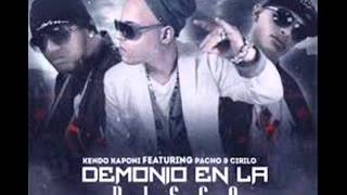 Kendo Ft Pacho y Cirilo  Demonio En La Disco [upl. by Liederman180]