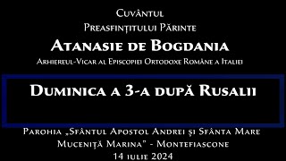 PS Atanasie de Bogdania  Duminica a 3a după Rusalii  despre grijile vieții  14 iulie 2024 [upl. by Sordnaxela39]