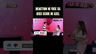 REACTION NI VICE SA AXEL KISS ISSUE axel viceganda itsshowtime expeciallyforyou KISSISSUE [upl. by Kerwinn]