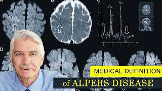 ALPERS DISEASE Medical Definition of ALPERS DISEASE [upl. by Aehtna]