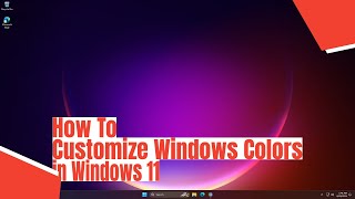 How To Customize Windows Colors in Windows 11 [upl. by Nanette]