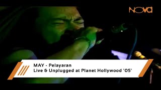 MAY  Pelayaran  Live amp Unplugged at Planet Hollywood 05 [upl. by Odie]