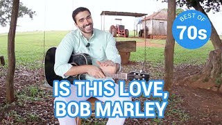 Aprender inglês com música Is this love Bob Marley best of 70s [upl. by Therese]