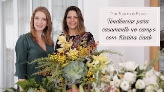 Tendências para casamento no campo  Com Karina Saab e Fernanda Floret [upl. by Brewster]