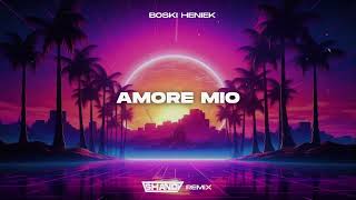 BOSKi HENIEK  AMORE MIO SHANDY REMIX [upl. by Aubert236]