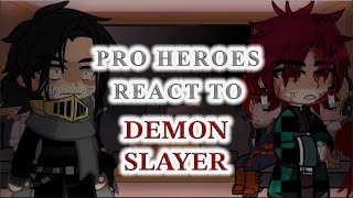 💥 Pro Heroes React to Demon Slayer  MHA and Demon Slayer [upl. by Sikras963]