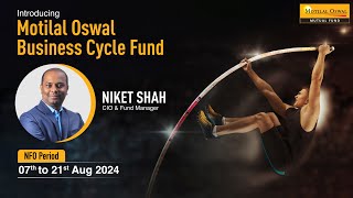 Introducing Motilal Oswal Business Cycle Fund by Fund Manager Niket Shah [upl. by Leitnahs]