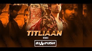 Titliaan  DJ Aayush Remix [upl. by Arrim]