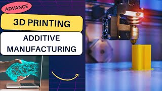 Explained – 3D Printing  Additive Manufacturing [upl. by Allerim]