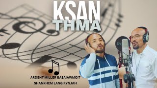 quotKSAN THMAquot OFFICIAL MUSIC VIDEO COMPOSED BY EWKHARSAHNOH ksanthma ardent [upl. by Harmaning]