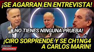 ¡SE AGARRAN EN ENTREVISTA NO TIENES NINGUNA PRUEBA CIRO SORPRENDE Y SE CH1NG4 A CARLOS MARIN [upl. by Joed]