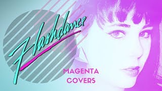 Magenta Cover Flashdance quotHes a Dreamquot Shandi [upl. by Pepper]