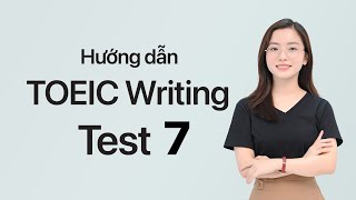 Hướng dẫn TOEIC Writing Test 7 [upl. by Helse124]