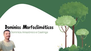 DOMÍNIO MORFOCLIMÁTICO amzônico e caatinga [upl. by Gitel144]