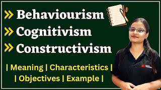 Behaviourism  Cognitivism  Constructivism  Child Development and Pedagogy CDP [upl. by Itsirk665]