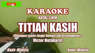 Victor HutabaratTitian Kasih  KARAOKE NADA Wanita Karaoke Natal 2024 [upl. by Odlanir840]