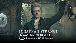 Jonathan Strange amp Mr Norrell 2015  Episode 4  4K AI Remaster [upl. by Idoj]