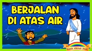 TUHAN YESUS BERJALAN DI ATAS AIR  Mujizat Tuhan Yesus  cerita alkitab anak sekolah minggu kristen [upl. by Haianeb]