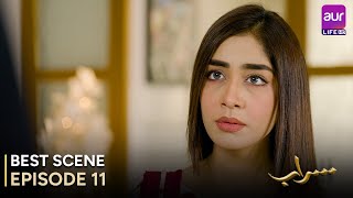 Saraab  Episode 11 – Best Scene  Fazyla Laasharie – Salman Saeed  Pakistani Drama  aurLife [upl. by Nwahsyt]