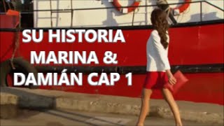 SU HISTORIA MARINA amp DAMIÁN CAP 1 [upl. by Annaert]