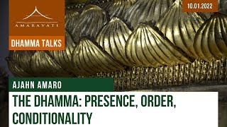 The Dhamma Presence Order Conditionality  Ajahn Amaro  10012022 [upl. by Aciria137]