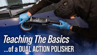 How to Use a Dual Action Polisher  Teaching a NOVICE the BASICS [upl. by Dloraj141]