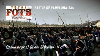 TOTAL FOTS CARLIST WARS CAMPAIGN  BATTLE OF PAMPLONA 1834  MOD ALPHA PREVIEW 8 PC 2023 GAME PLAY [upl. by Llenram]