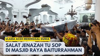 FULL Salat Jenazah Alm Tgk Muhammad Yusuf Tu Sop di Masjid Raya Baiturrahman [upl. by Benetta250]