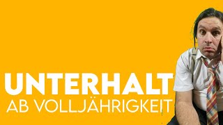 Endlich 18  Unterhalt bei Volljährigkeit [upl. by Ayidan]