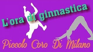 Piccolo Coro di Milano  Lora di ginnastica [upl. by Naniac656]