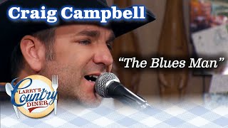 CRAIG CAMPBELL performs THE BLUES MAN on LARRYS COUNTRY DINER [upl. by Eadnus]