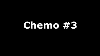 Chemo 3 [upl. by Enasus]